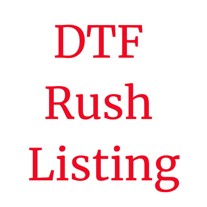 DTF Rush– Same-Day (MUST PLACE BY NOON-12PM CST)