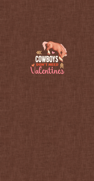 Cowboy Valentine Panel- Cowboys Don't Need Valentines