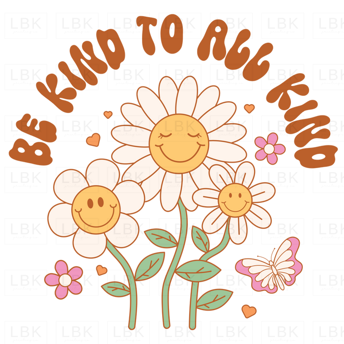 Be Kind To All - Flowers