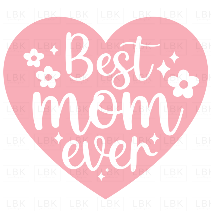 Best Mom Ever - Heart