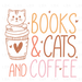 Books & Cats And Coffee