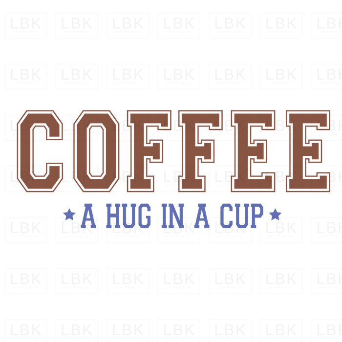 Coffee Hug In A Cup