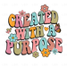 Created With A Purpose - Flowers