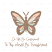 Do Not Be Conformed - Butterfly