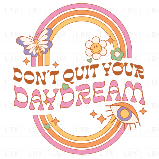 Dont Quit Your Daydream