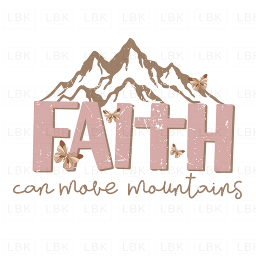 Faith Can Move Mountains