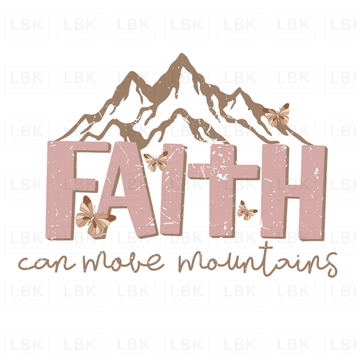 Faith Can Move Mountains