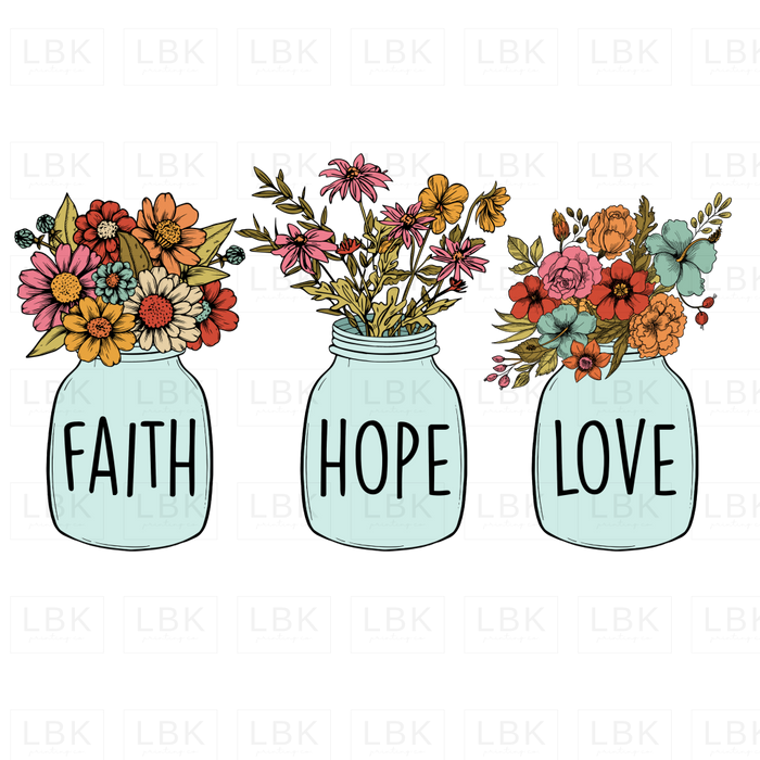 Faith Hope Love - Mason Jar Flowers