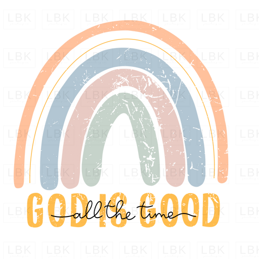 God Is Good All The Time - Rainbow