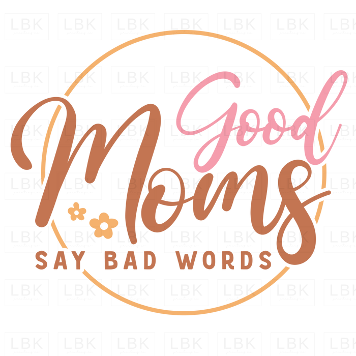 Good Moms Say Bad Words