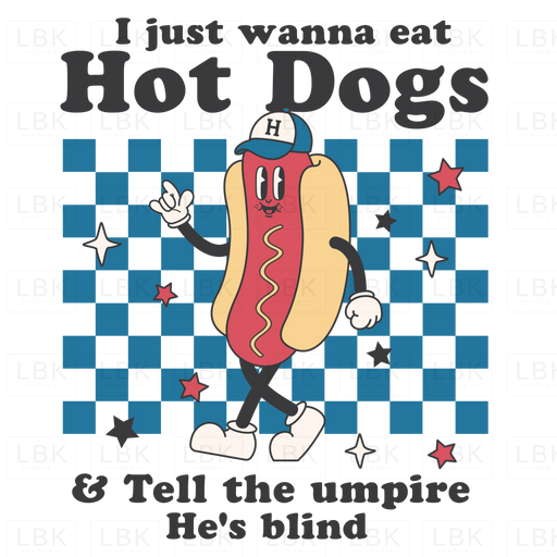 I Just Want To Eat Hot Dogs Baseball