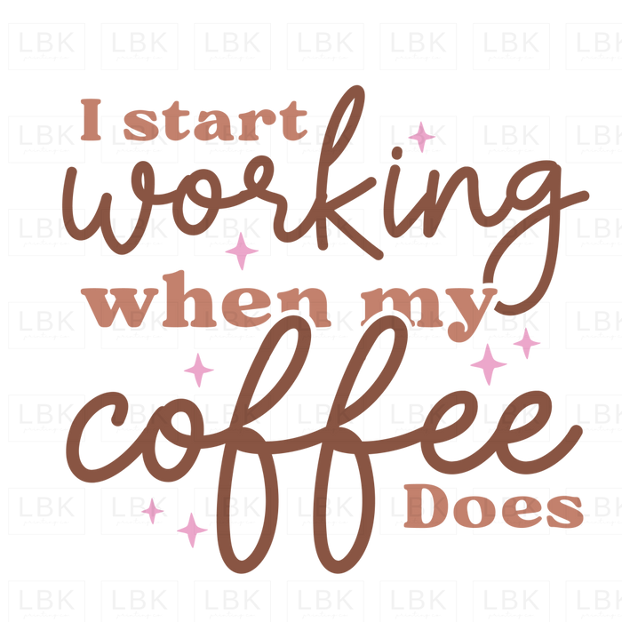 I Start Working When My Coffee Does