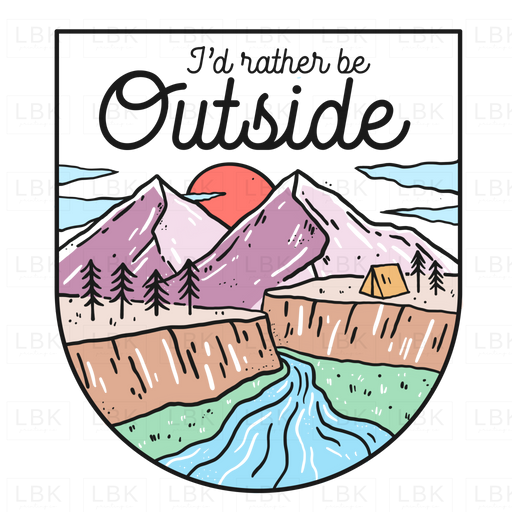 Id Rather Be Outside