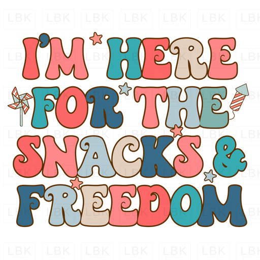 Im Here For The Snacks And Freedom