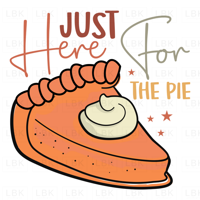 Just Here For The Pie - Slice