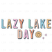 Lazy Lake Day - Distressed