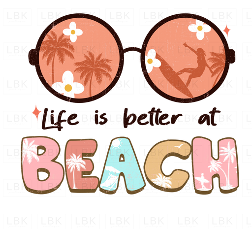 Life Is Better At Beach - Sunglasses