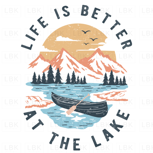 Life Is Better At The Lake - Distressed