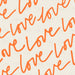 Little Valentine Words Of Love In Papaya Orange Fabric