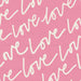 Little Valentine Words Of Love On Mauve Pink Fabric