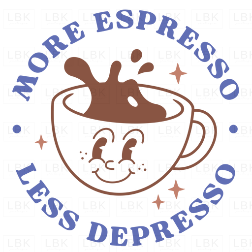 More Espresso Less Depresso