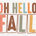 Oh Hello Fall - Distressed