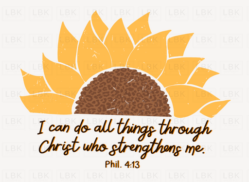 Phil 4:13 - Sunflower