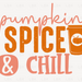 Pumpkin Spice & Chill