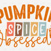 Pumpkin Spice Obsessed