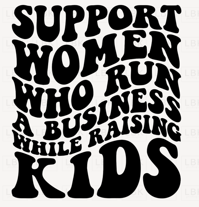 Support Women Who Run A Business While Raising Kids