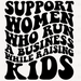 Support Women Who Run A Business While Raising Kids