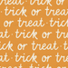 Trick Or Treat Halloween Words In Butternut Orange