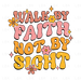 Walk By Faith Not Sight