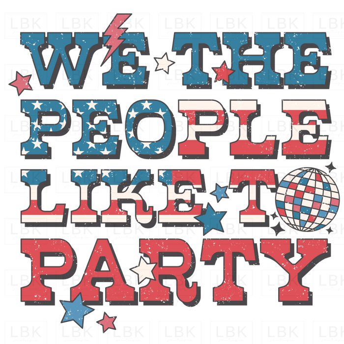 We The People Like To Party Disco - Distressed