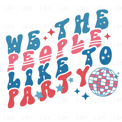 We The People Like To Party