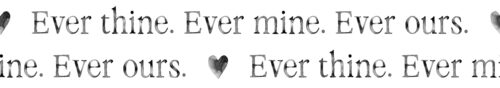 Hip Kid Design - Ever thine. Ever Mine. Ever Ours