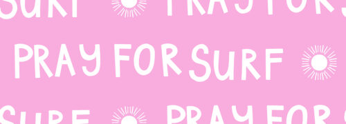 Indy Bloom Designs - Pray For Surf 5x1.8